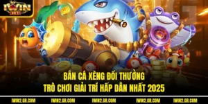 Bắn Cá Xèng Đổi Thưởng – Trò Chơi Giải Trí Hấp Dẫn Nhất 2025