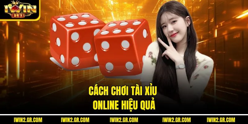 Cách chơi tài xỉu online hiệu quả