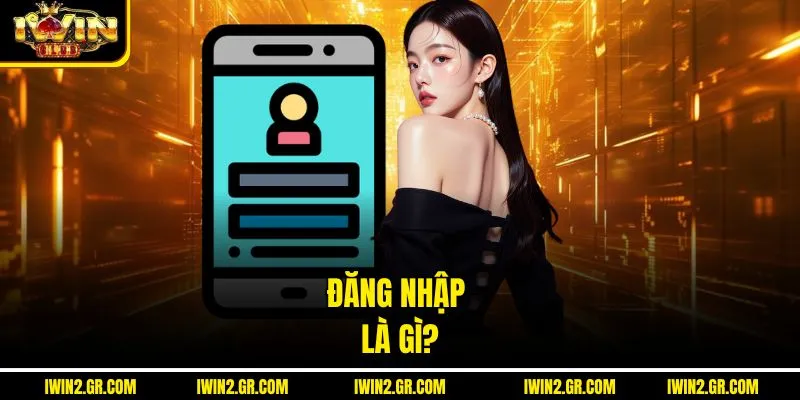 Đăng nhập là gì?