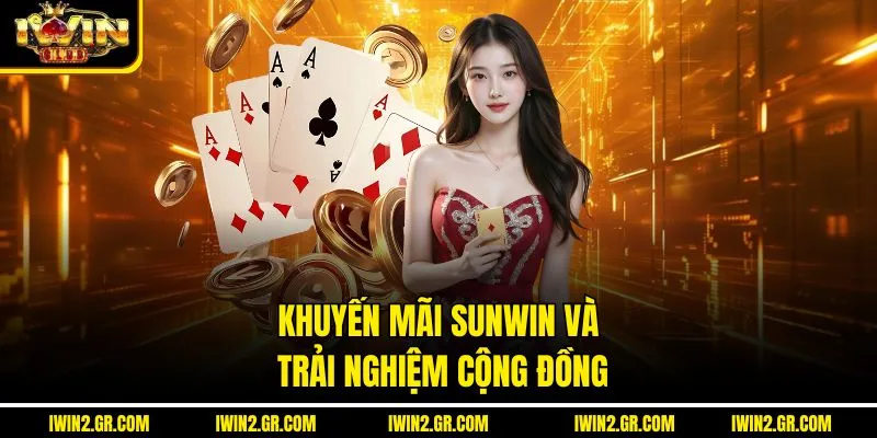 Khuyến mãi Sunwin và trải nghiệm cộng đồng