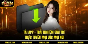 Tải App – Trải Nghiệm Giải Trí Trực Tuyến Mọi Lúc Mọi Nơi